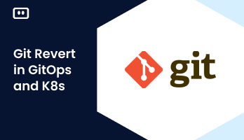 Git Revert: Rolling Back in GitOps and Kubernetes