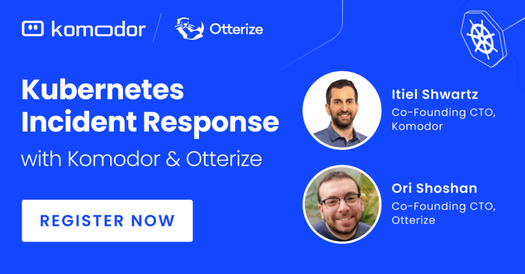 komodor-otterize-webinar-itiel-shwartz