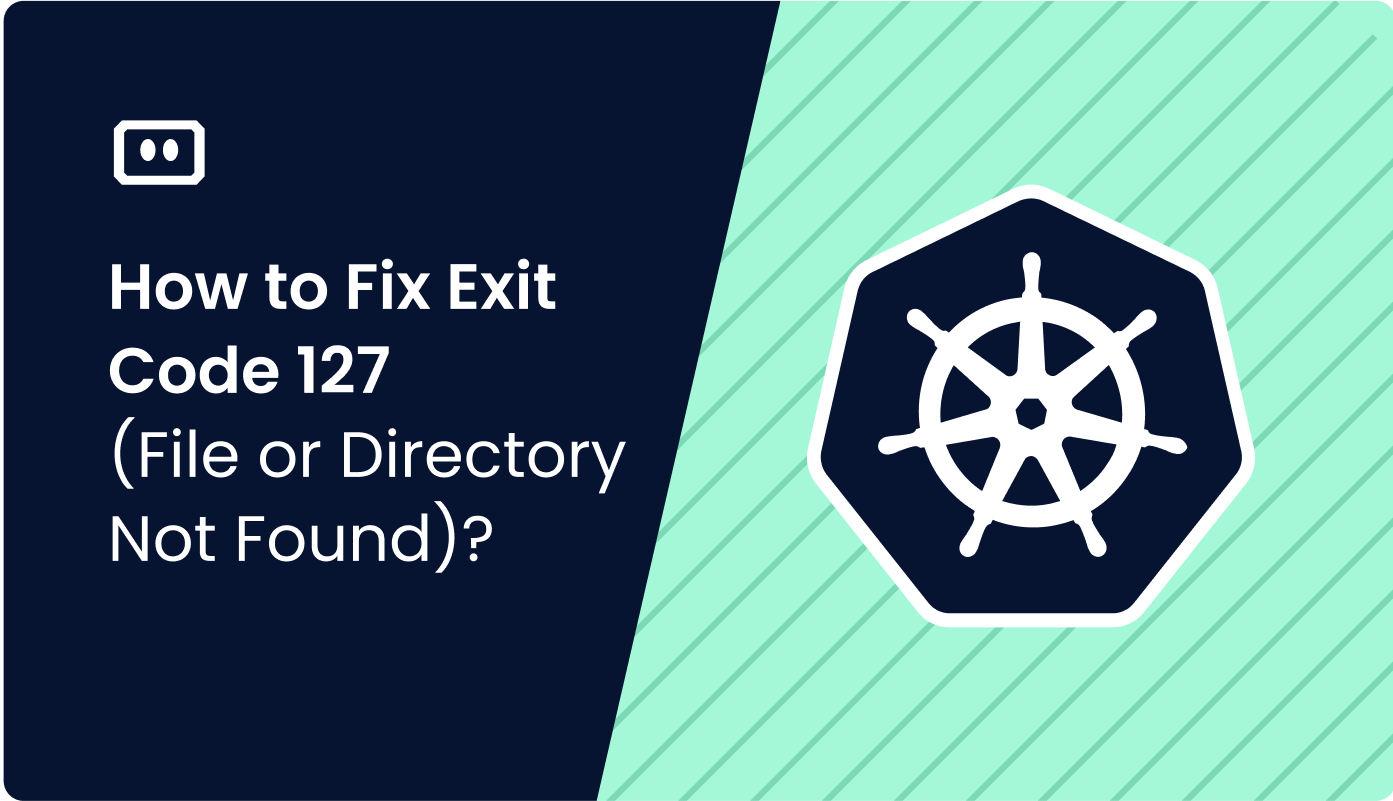 How to Fix Exit Code 127 (File or Directory Not Found)?