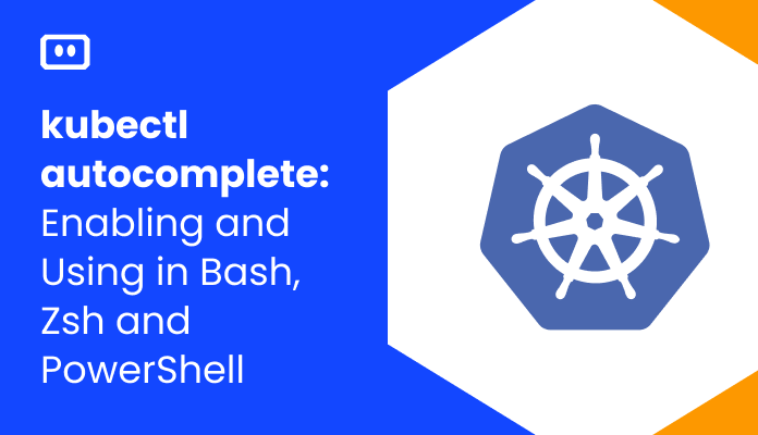 kubectl autocomplete: Enabling and Using in Bash, Zsh and PowerShell