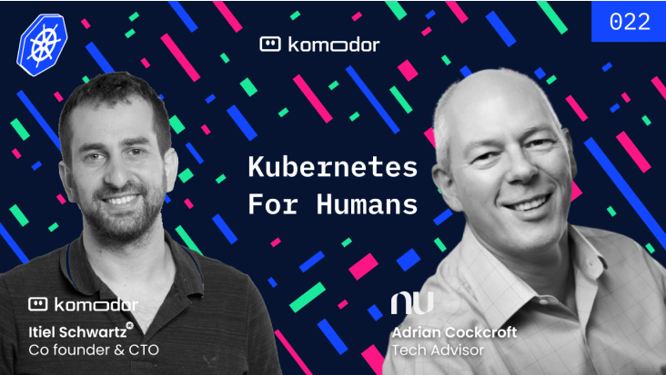 #022 – Kubernetes for Humans with Adrian Cockcroft (Nubank)