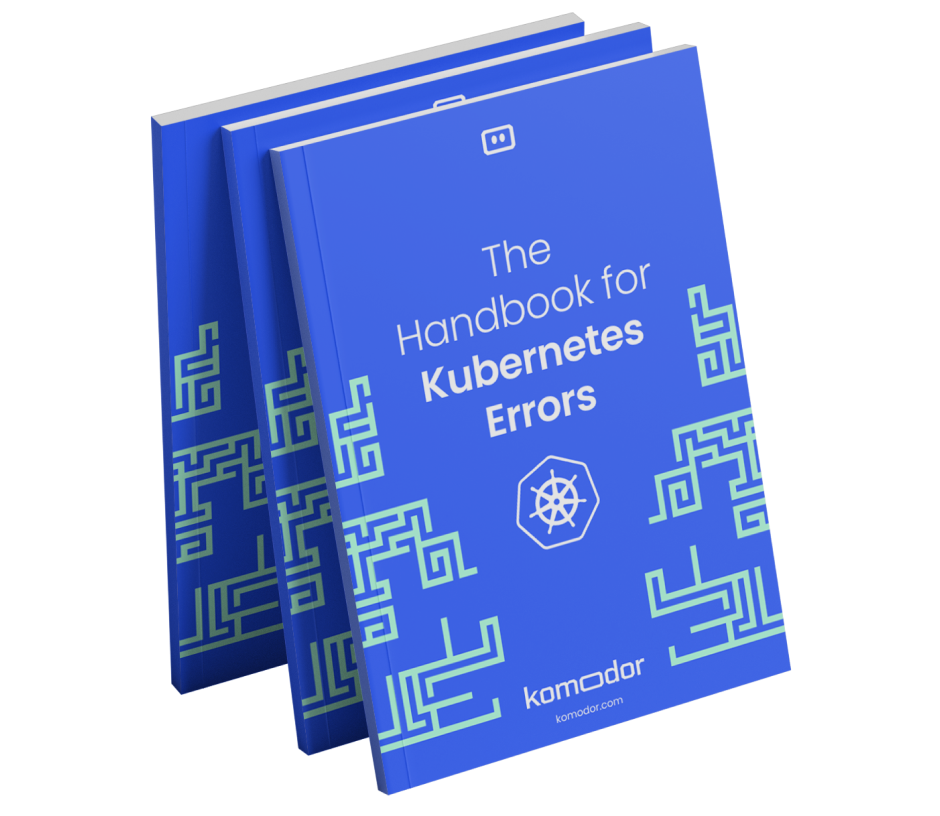 Komodor | The DevOps Handbook for Kubernetes Errors eBook