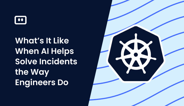 What’s It Like When AI Helps Solve Incidents the Way Engineers Do
