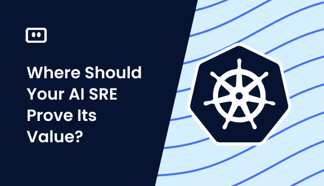 Where Should Your AI SRE Prove Its Value?