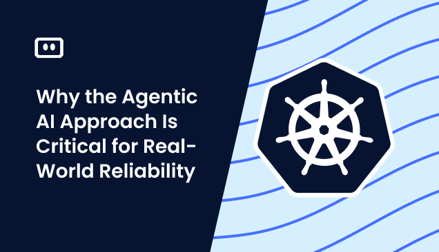 Why the Agentic AI Approach Is Critical for Real-World Reliability