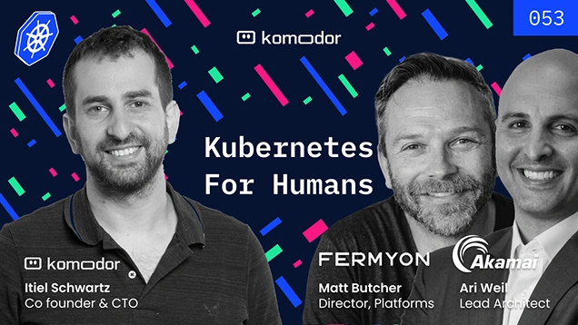 #053 – The Road to Distributed AI and Kubernetes Infrastructure with Matt Butcher (Fermyon) & Ari Weil (Akamai)