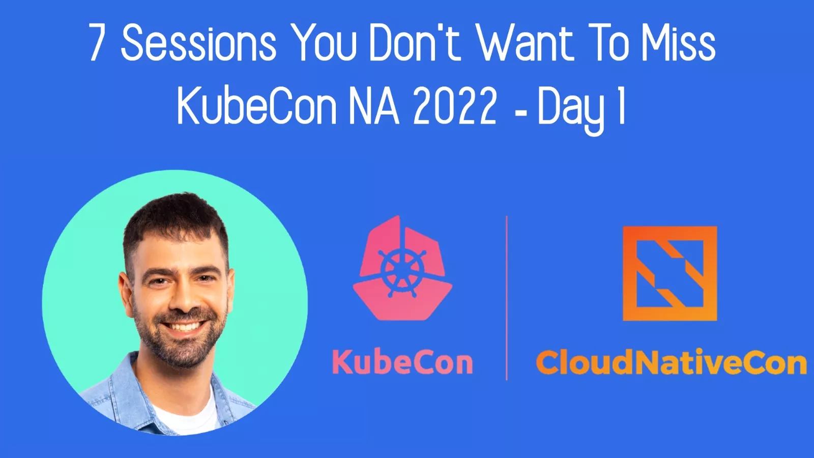 7 Sessions You Don’t Want To Miss In KubeCon 2022 Detroit