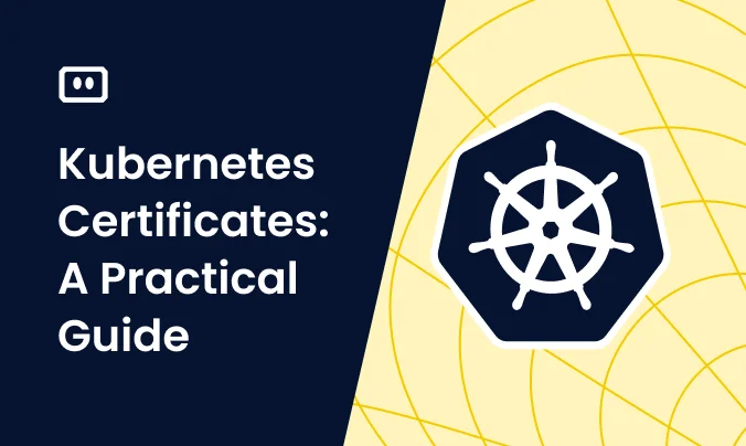 Kubernetes Certificates: A Practical Guide